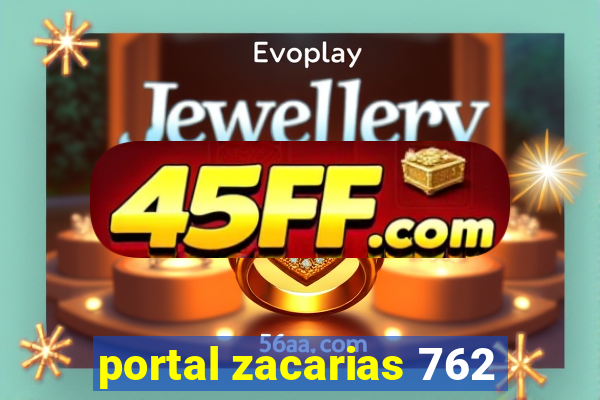 portal zacarias 762